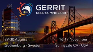 0Gerrit User Summit 2019 – Volvo Cars – Gothenburg - Sweden GerritForge.com 0
What’s new in Gerrit 3.0
… and beyond
 