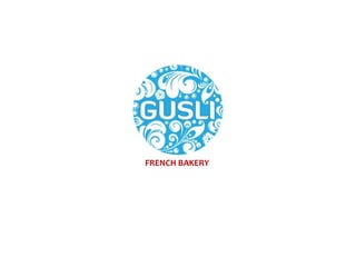 FRENCH BAKERY
 