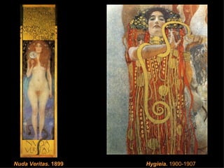 Hygieia.  1900-1907 Nuda Veritas.  1899   