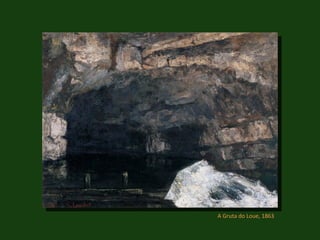 A Gruta do Loue, 1863 