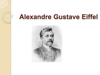 Alexandre Gustave Eiffel
 
