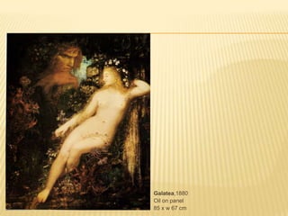 Galatea,1880Oil on panel85 x w 67 cm