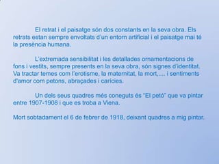 “El petó”, una de les seves obres mésfamoses. 1907