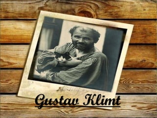 Gustav Klimt
 