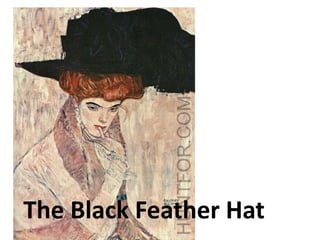 The Black Feather Hat
 