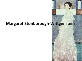 Margaret Stonborough-Wittgenstein
 