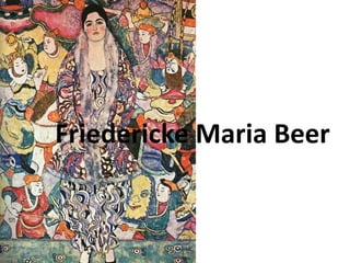Friedericke Maria Beer
 