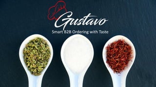Smart B2B Ordering with Taste
 