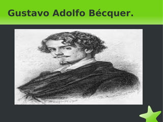 Gustavo Adolfo Bécquer.




              
 