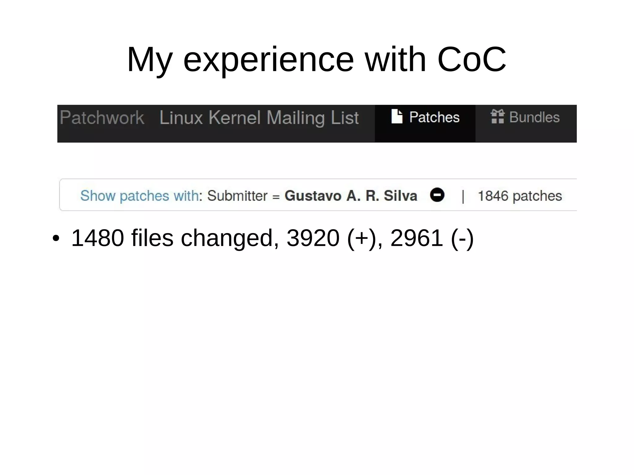 My experience with CoC
● 1480 files changed, 3920 (+), 2961 (-)
 
