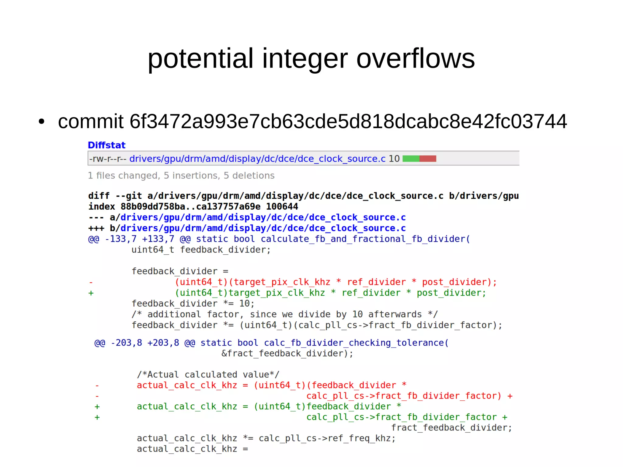 ● commit 6f3472a993e7cb63cde5d818dcabc8e42fc03744
potential integer overflows
 