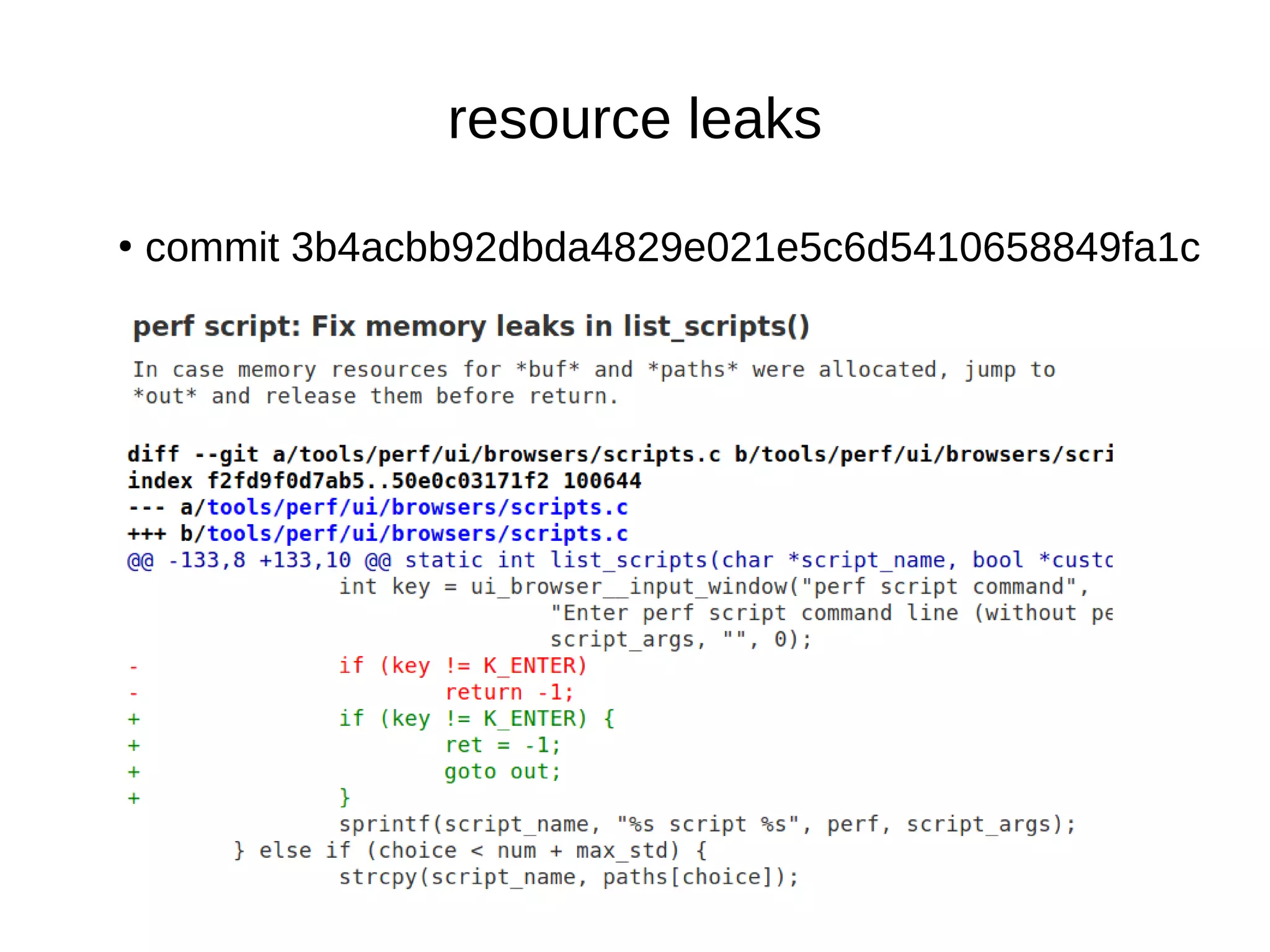 resource leaks
●
commit 3b4acbb92dbda4829e021e5c6d5410658849fa1c
 