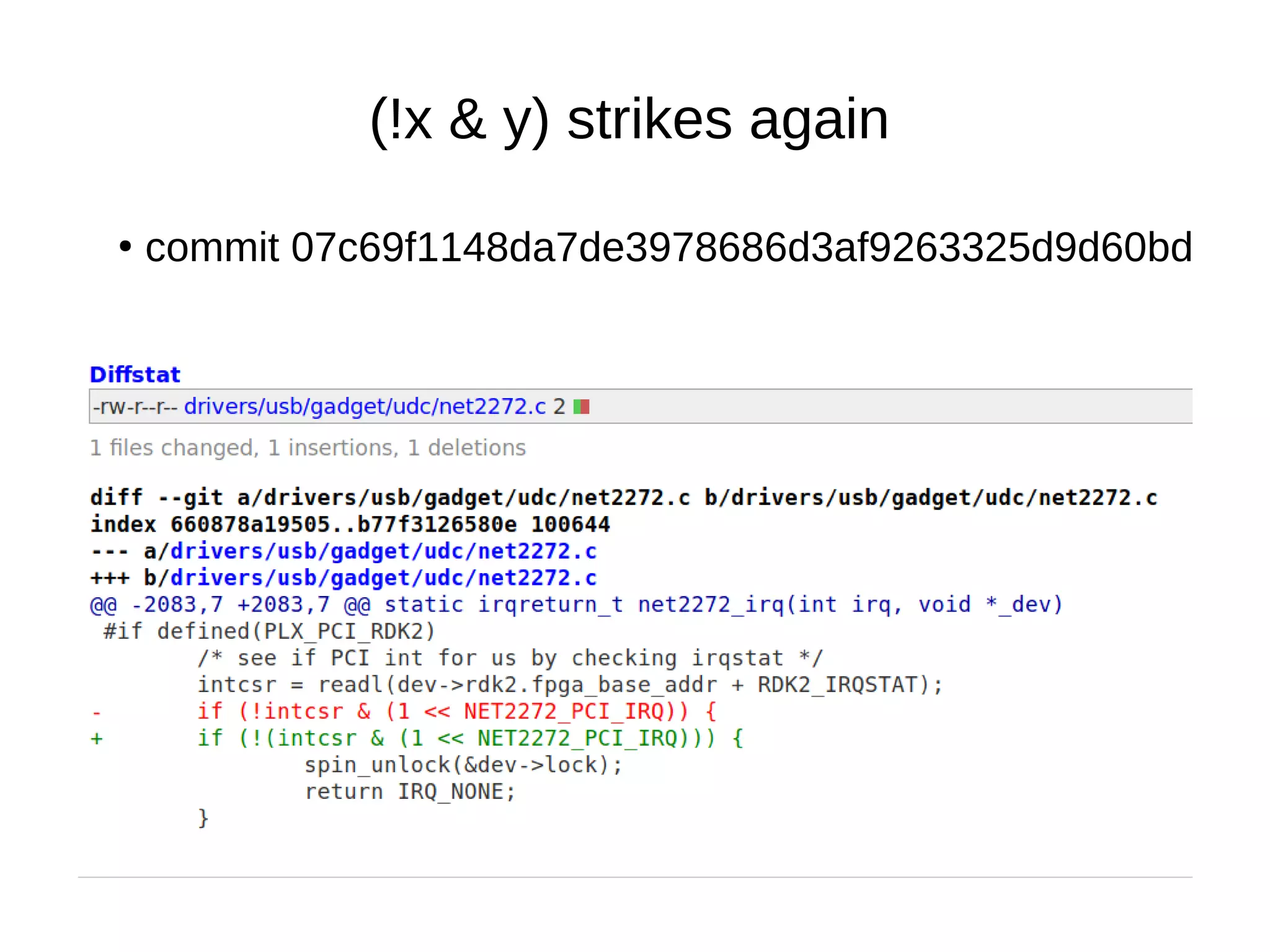 (!x & y) strikes again
●
commit 07c69f1148da7de3978686d3af9263325d9d60bd
 