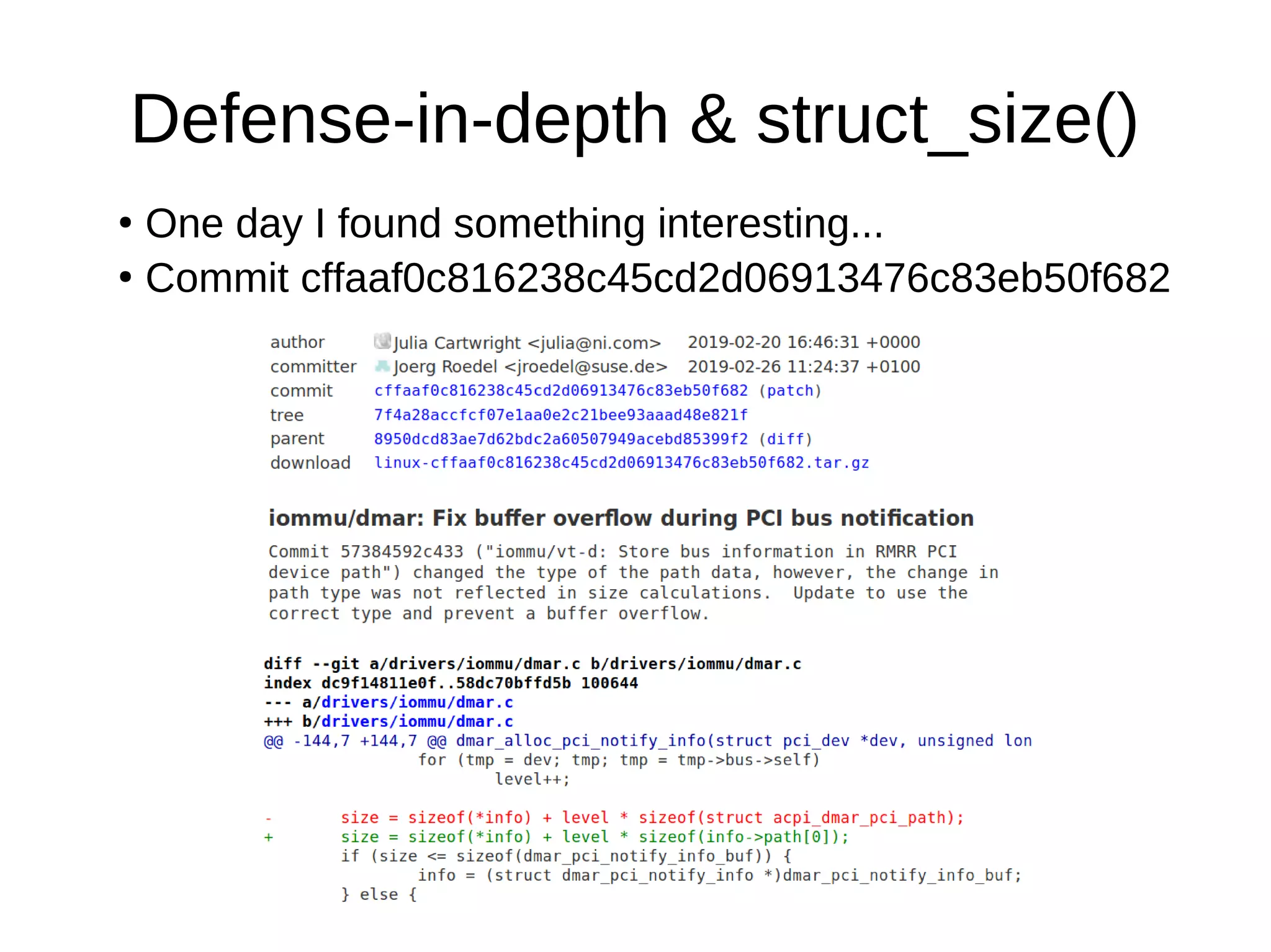 Defense-in-depth & struct_size()
●
One day I found something interesting...
●
Commit cffaaf0c816238c45cd2d06913476c83eb50f682
 