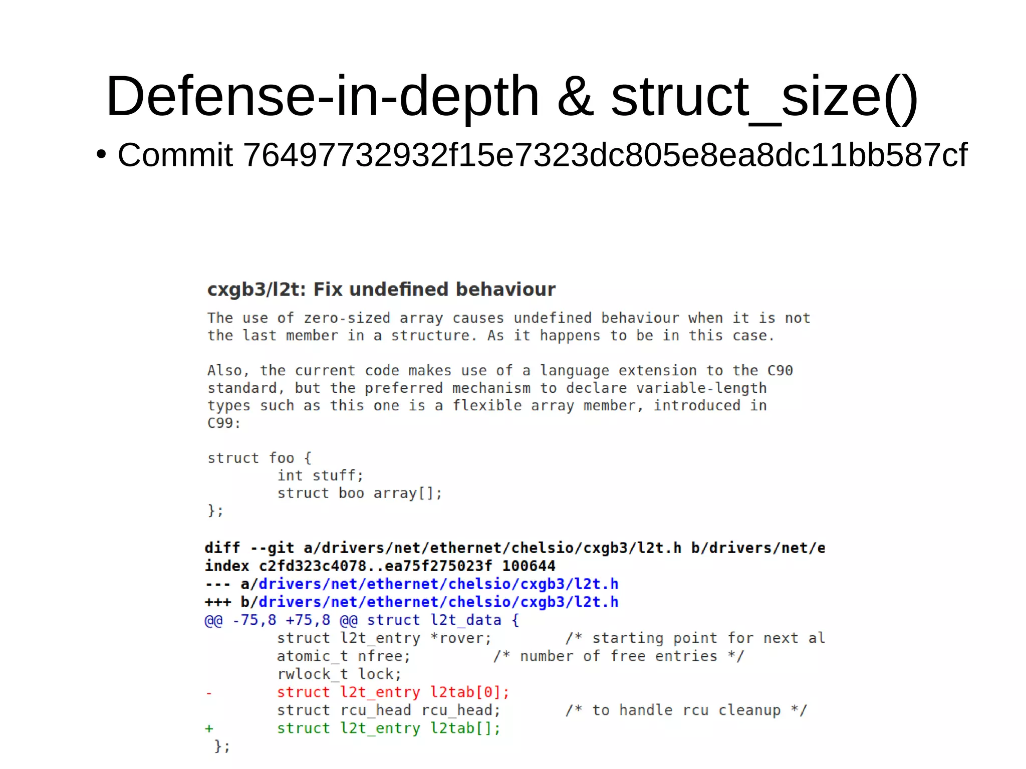 Defense-in-depth & struct_size()
●
Commit 76497732932f15e7323dc805e8ea8dc11bb587cf
 