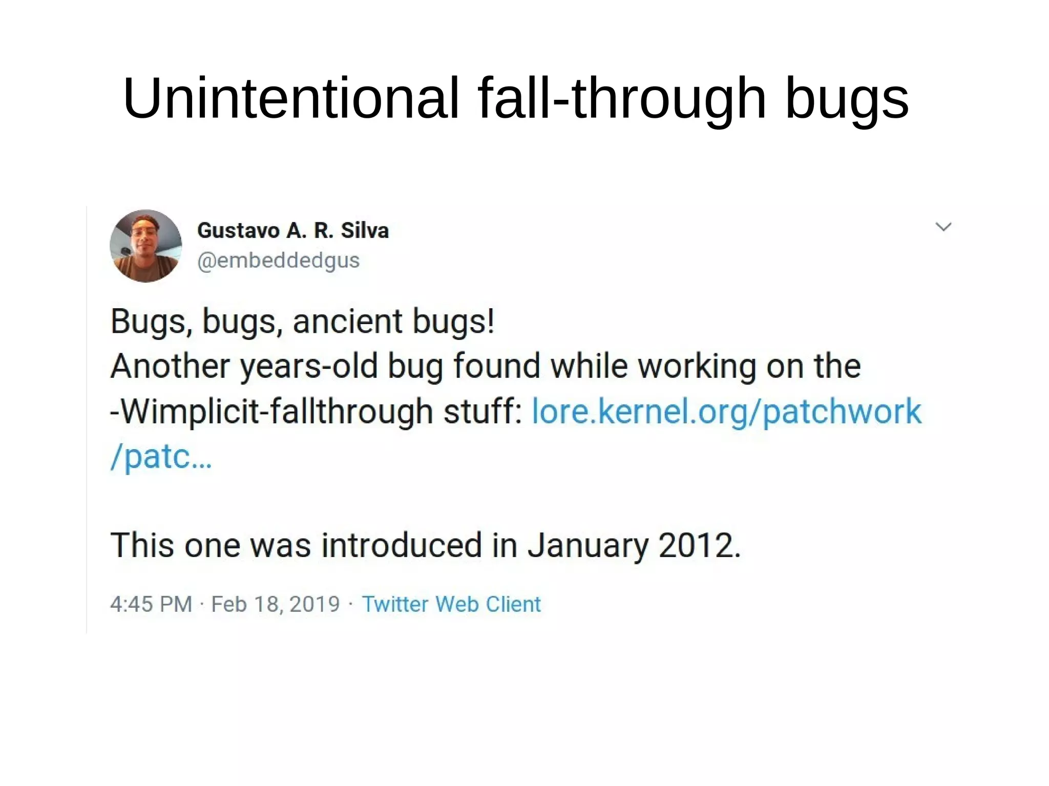 Unintentional fall-through bugs
 