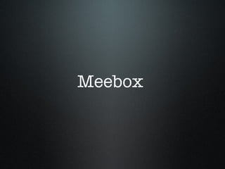 Meebox  