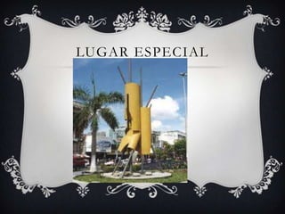LUGAR ESPECIAL
 
