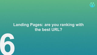 @pelogia
Landing Pages: are you ranking with
the best URL?
 