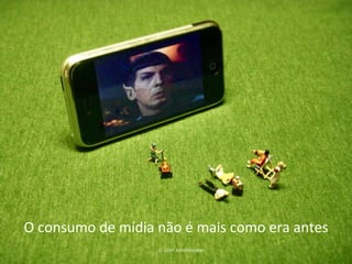 © 2009 JumpEducation O consumo de mídia não é mais como era antes 