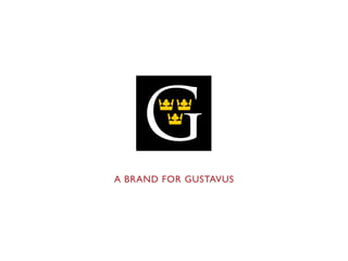 A BRAND FOR GUSTAVUS
 