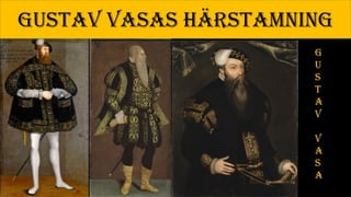 Gustav vasas härstamning
 
