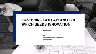 An IDEO CoLab prototyping sprint is a 5 day design
process that builds a functional prototype to addresses a
key question, leveraging an emergent capability.
t March 30, 2023
Jenn Gustetic, Shift Forward LLC
@jenngustetic
FOSTERING COLLABORATION
WHICH SEEDS INNOVATION
 
