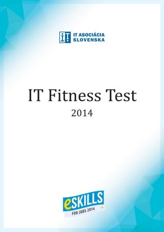 IT Fitness Test 
2014 
 