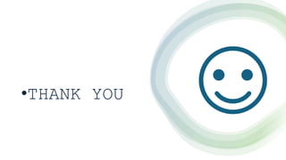 •THANK YOU
 