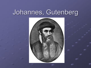 Johannes, Gutenberg
 