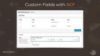 #WCATH2019
Custom Fields with ACF
 