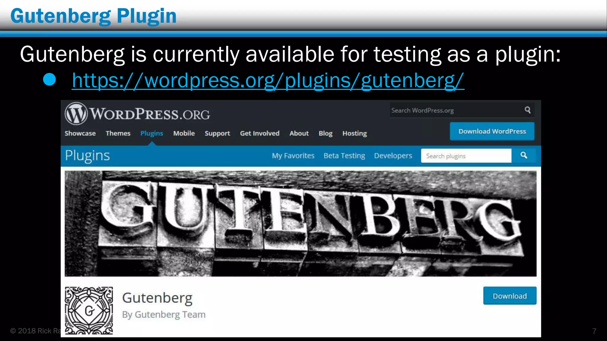 © 2018 Rick Radko, r3df.com
Gutenberg Plugin
Gutenberg is currently available for testing as a plugin:
 https://wordpress.org/plugins/gutenberg/
7
 