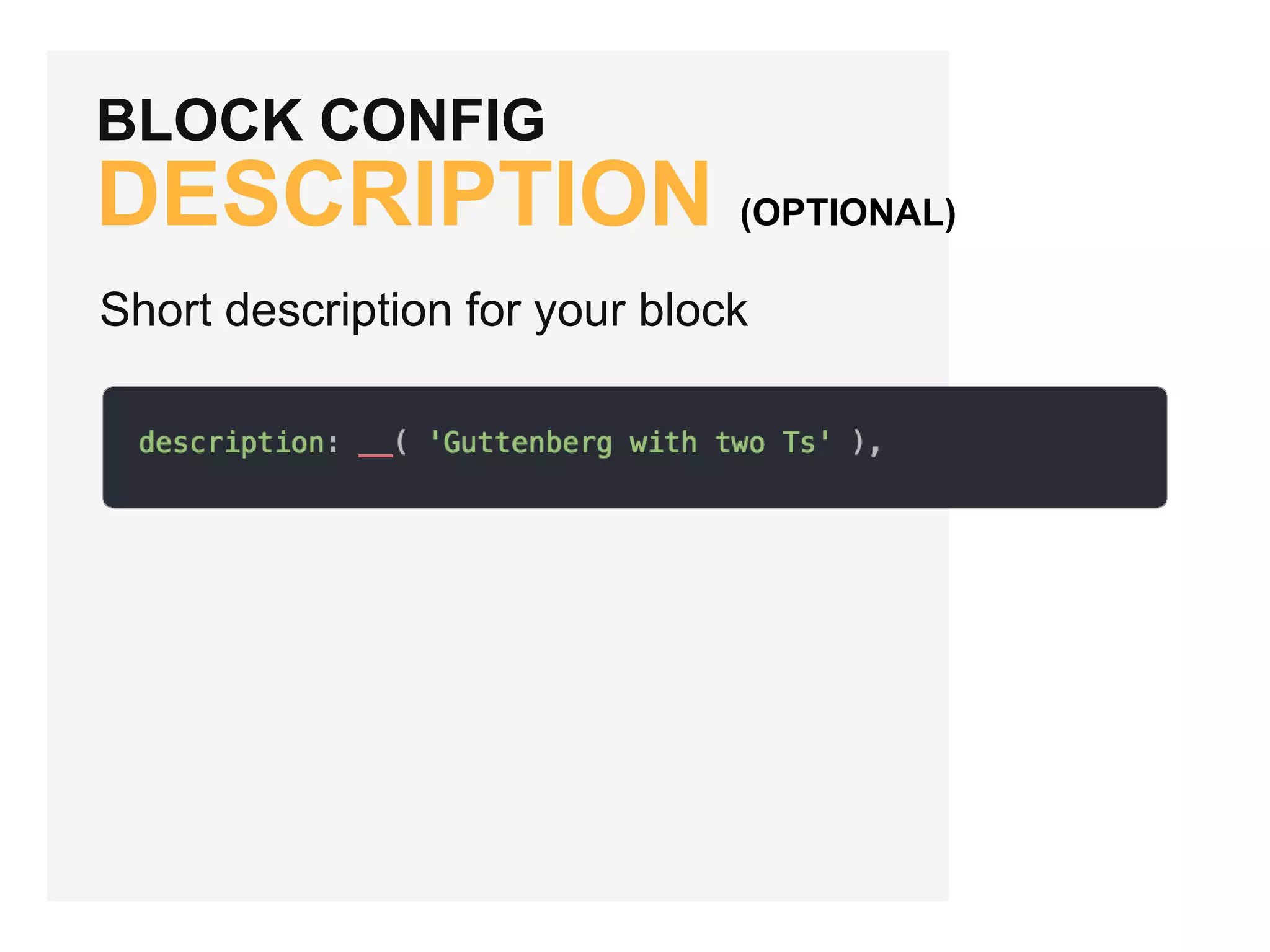 BLOCK CONFIG
DESCRIPTION (OPTIONAL)
Short description for your block
 