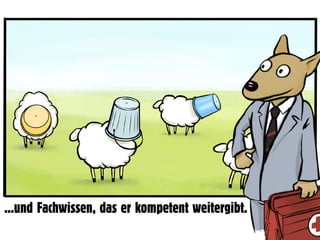 …und Fachwissen, das er kompetent weitergibt.
 