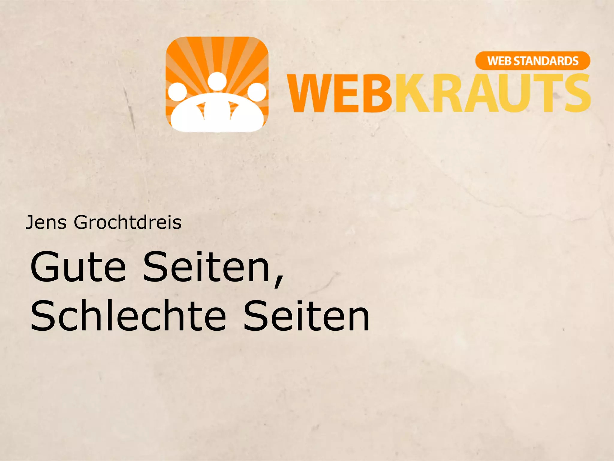 Gute Seiten, Schlechte Seiten - Webmontag Edition