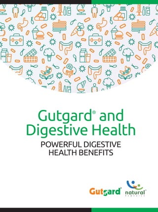 POWERFUL DIGESTIVE
HEALTH BENEFITS
Gutgard®
and
Digestive Health
 