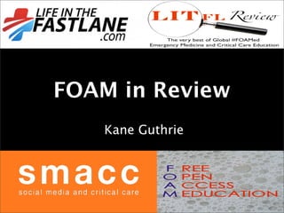 FOAM in Review
Kane Guthrie
 