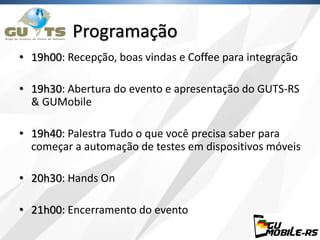 Programação
• 19h00: Recepção, boas vindas e Coffee para integração
• 19h30: Abertura do evento e apresentação do GUTS-RS
...