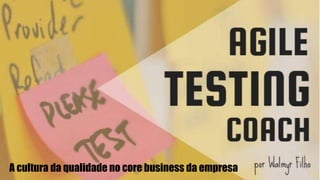 A cultura da qualidade no core business da empresa
 