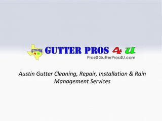 Austin Gutter Cleaning, Repair, Installation & Rain Management Services 