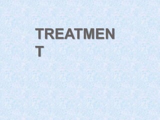 TREATMEN
T
 