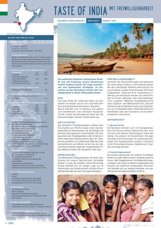 DATEN UND PREISE 2015 
> REISEDATEN 
Sprachreise 
1] 14.03. – 28.03.15 
2] 07.11. – 21.11.15 
2 Wochen, jeweils Samstag – Samstag 
Freiwilligenarbeit 
Beginn am 28.03.2015 oder am 21.11.2015 (weitere 
Daten auf Anfrage), jeweils Samstag bis Sonntag. 
Die Einführung und Orientierung beginnt am Mon-tag. 
Nur im Zusammenhang mit einer Sprachreise in 
Goa buchbar. 
> PAUSCHALPREIS PRO PERSON (CHF) 
Sprachreise EZ DZ 
2 Wochen 1360.– 1160.– 
Verlängerungswoche 
(ohne Aktivitäten) 415.– 325.– 
Verlängerungswoche 
(mit Kochen und Yoga) 495.– 405.– 
> ZUSCHLAG PRO PERSON (CHF) 
Halbpension (pro Woche) 80.– 
> SAISONZUSCHLAG PRO PERSON (CHF) 
01.01.–01.03.15 & 02.11.–31.12.15 
pro Woche 145.– 
> PAUSCHALPREIS PRO PERSON (CHF) 
Freiwilligenarbeit EZ DZ 
2 Wochen 1040.– 915.– 
3 Wochen 1380.– 1185.– 
4 Wochen 1715.– 1460.– 
Zusatzwoche 340.– 275.– 
> IM PREIS EINGESCHLOSSEN 
Sprachreise 
_ Transfer vom Flughafen Goa zur Unterkunft 
(bei Ankunft und Abreise) 
_ Unterkunft in der Schulresidenz mit Frühstück 
_ Sprachkurs mit Lernmaterial 
_ 2 Exkursionen pro Woche 
_ ein Ganztagesausflug 
_ 3 Yoga-Lektionen pro Woche 
_ 2 Kochkurse pro Woche 
_ Einschreibegebühren, Kurszertifikat 
_ Dokumentation inkl. Reisetaschenbuch 
_ Kombi-Versicherungspaket inkl. Annullierungs-kostenversicherung 
und SOS-Schutz 
Freiwilligenarbeit 
_ Transfer vom Flughafen Goa oder von der 
Sprachschule zur Unterkunft 
(bei Ankunft und Abreise) 
_ dreitätige Orientierung zu Beginn des 
Aufenthaltes 
_ Unterkunft mit Vollpension 
_ Tägliche Transfers zum und vom Projekt 
_ Englischsprachige Ansprechpartner vor Ort 
> NICHT EINGESCHLOSSEN 
_ Anreise 
_ Visum 
_ Verpflegung während den Aktivitäten 
_ Für Frauen: indisches Gewand für die 
Projektarbeit (ca. CHF 20.– pro Outfit) 
> SPRACHKURS 
_ 15 Lektionen à 60 Min. 
_ alle Kursstufen 
_ Maximal 10 Studenten pro Klasse 
_ Internationale Klassen mit Teilnehmern aller 
Altersstufen 
> FREIWILLIGENARBEIT 
_ Voraussetzung: gute Englischkenntnisse 
_ Arbeitszeit: ca. 5 h pro Tag an 5 Tagen pro Woche 
> VERLÄNGERUNGSWOCHEN 
Verlängern Sie Ihren Sprachaufenthalt um eine 
beliebige Anzahl Wochen (ohne Ausflugsprogramm). 
→ [26] 
TASTE OF INDIA 
ERLEBNIS-SPRACHREISE > ENGLISCH > INDIEN > GOA 
GOA 
Ein exotisches Reiseziel, fantastische Strän-de 
und viel Erholung; unsere Sprachreise 
vereint Englisch lernen mit Yoga, Kochkur-sen 
und spannenden Ausflügen. Im An-schluss 
an den Sprachkurs können Sie Frei-willigenarbeit 
in einem Hilfsprojekt leisten. 
GOA 
Goa liegt direkt am arabischen Meer im Süd-westen 
von Indien und ist mit rund 1300 km2 
der kleinste Bundesstaat Indiens. Benaulim 
Beach befindet sich in Süd-Goa und gehört 
zum beliebtesten und schönsten Küstenab-schnitt. 
Grosse Anziehungskraft üben hier die 
kilometerlangen, weissen Sandstrände aus. 
AKTIVITÄTEN 
Das attraktive Freizeitprogramm umfasst zwei 
Exkursionen pro Woche sowie einen Ganzta-gesausflug 
am Wochenende. Sie besichtigen die 
ehemals portugiesische Kolonialstadt Old Goa, 
besuchen eine Tierpflegestation oder erfahren in 
einer Gewürzfarm Wissenswertes über die Zuta-ten 
der perfekten Curry-Mischung. Während zwei 
Kochseminaren pro Woche lernen Sie die indi-sche 
Küche kennen. Dank den morgendlichen Yo-ga- 
Lektionen starten Sie entspannt in den Tag. 
SPRACHKURS 
Von Montag bis Freitag besuchen Sie einen Eng-lischkurs 
an unserer Sprachschule „Incredible 
English“ in Goa. Die familiäre und professionelle 
Schule befindet sich an ruhiger Lage, nur 15 
Gehminuten vom Strand entfernt. Auf dem Schul-gelände 
befindet sich auch die eigene Residenz. 
MIT FREIWILLIGENARBEIT 
FREIWILLIGENARBEIT 
Sammeln Sie neue Erfahrungen und gewinnen 
Sie einen tiefen Einblick in die indische Kultur! 
Bei der tatkräftigen Mithilfe unterstützen Sie 
verschiedene sozialen Einrichtungen mit Ihrem 
Engagement. Aufgrund Ihrer Ausbildung, Er-fahrung 
und Interessen werden Sie einem Pro-jekt 
im Sozial-, Bildungs- oder Gesundheitsbe-reich 
zugeteilt. Mögliche Aufgabenbereiche 
sind: Englisch- und Matheunterricht, Gesund-heitsvorsorge, 
Kinderbetreuung, das Organisie-ren 
von Freizeitaktivitäten, Motoriktraining für 
Kleinkinder oder das Assistieren von Kranken-schwestern 
und Ärzten. 
UNTERKUNFT 
> Sprachreise 
Die Residenz befindet sich im Schulgebäude. 
Die Einrichtung umfasst Restaurant, Bar, eine 
Terrasse, den kleinen Swimmingpool sowie den 
Garten. Sie wohnen im Einzelzimmer mit eige-nem 
Bad und Klimaanlage. Für gemeinsam Rei-sende 
sind Doppelzimmer buchbar. Frühstück 
ist im Preis eingeschlossen, Halbpension ist ge-gen 
Zuschlag buchbar. 
> Freiwilligenarbeit 
Sie wohnen gemeinsam mit anderen freiwilligen 
Helfern aus aller Welt in einem Volontärscamp im 
Einzel- oder Doppelzimmer (Verfügbarkeit einge-schränkt). 
Das Camp ist einfach ausgestattet und 
besteht aus mehreren einstöckigen Häuschen 
und befindet sich nur wenige Kilometer vom pal-mengesäumten 
Majorda Beach entfernt. 
 