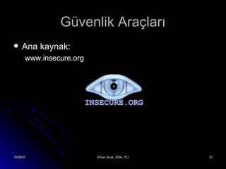 Güvenlik Araçları Ana kaynak: www.insecure.org 