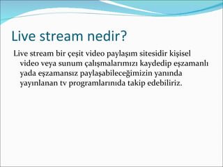 Live stream nedir? ,[object Object]