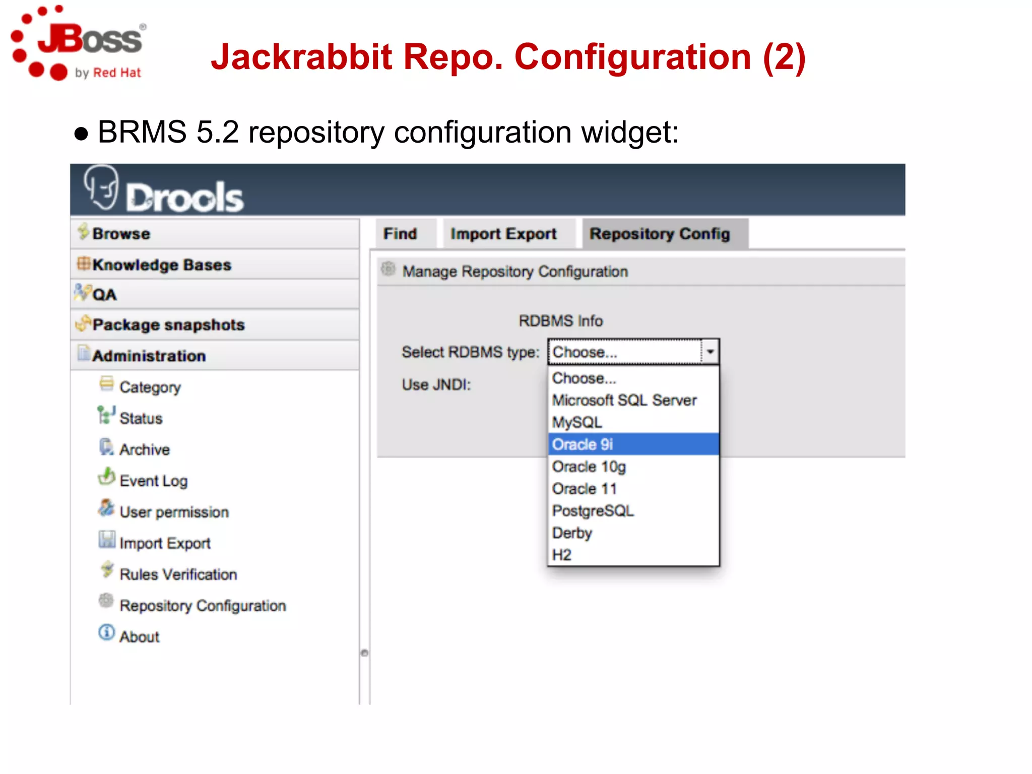 Jackrabbit Repo. Configuration (2)

● BRMS 5.2 repository configuration widget:
 