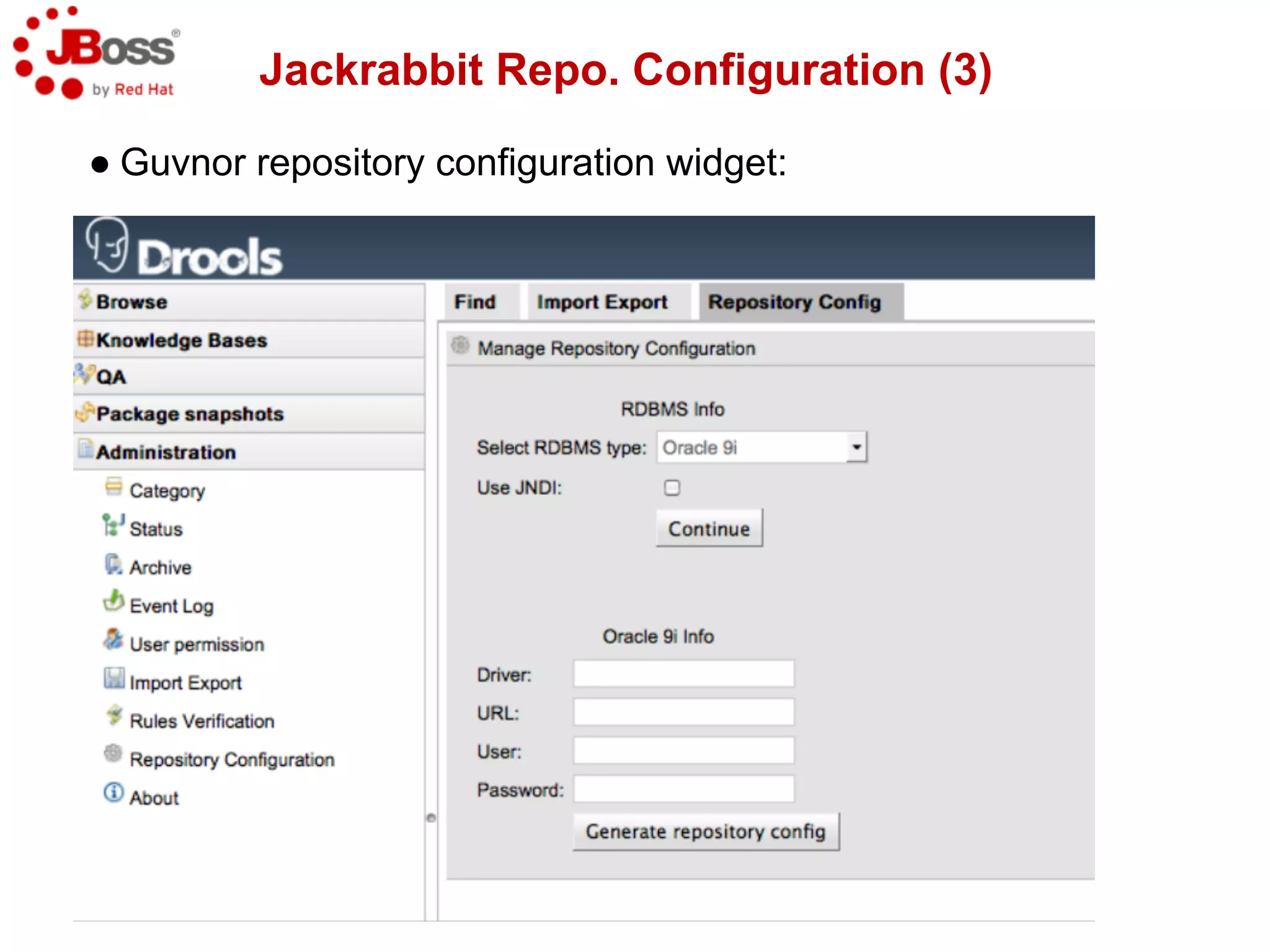 Jackrabbit Repo. Configuration (3)

● Guvnor repository configuration widget:
 