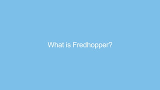 What is Fredhopper?
 
