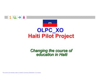 OLPC_XO   Haiti Pilot Project ,[object Object],[object Object]