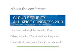 About the conference




First independent global event for CSA

2 days, 4 tracks , 32 presentations, 4 keynotes

Hundreds of participants from all over the world
	
  
 