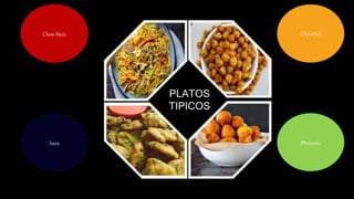 PLATOS
TIPICOS
CHANNA
Pholourie
Chow Mein
bara
 